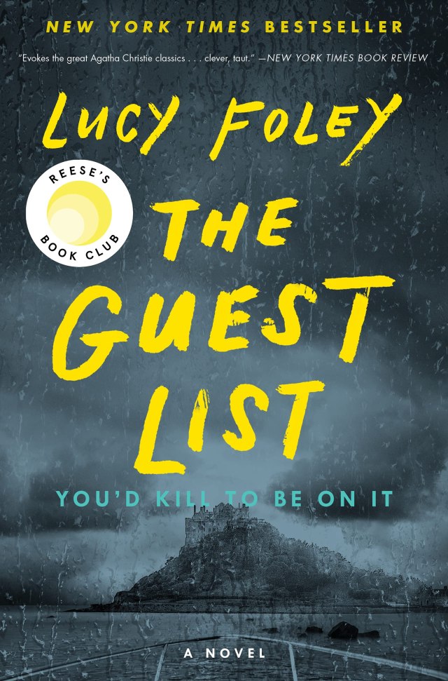 [Book Cover. At the top it says "New York Times Best Seller" After that, it says "Lucy Foley The Guest List" There's a small quote underneath that says "You'd Kill To Be On It' The picture shows a dark and stormy island with a tower on the top of the island] 