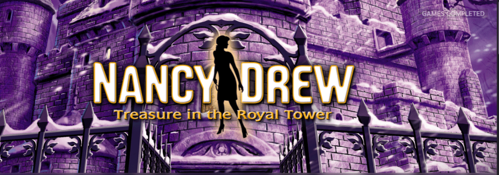 Image is a photo cover of the game, Nancy Drew, Treasure in the Royal Tower. Between Nancy and Drew is the silhoutte of a woman in black outlined in gold. Behind the logo of the game is a castle with a gate in front of it. 