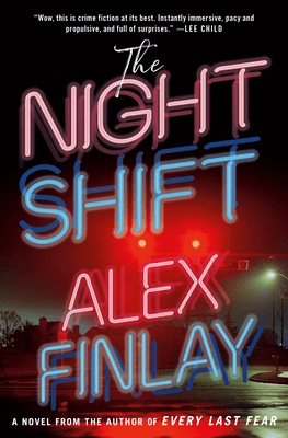 This is a book cover for The Night Shift by Alex Finlay. The font for the cover and the author are highlighted like it's a sign for a storefront. 