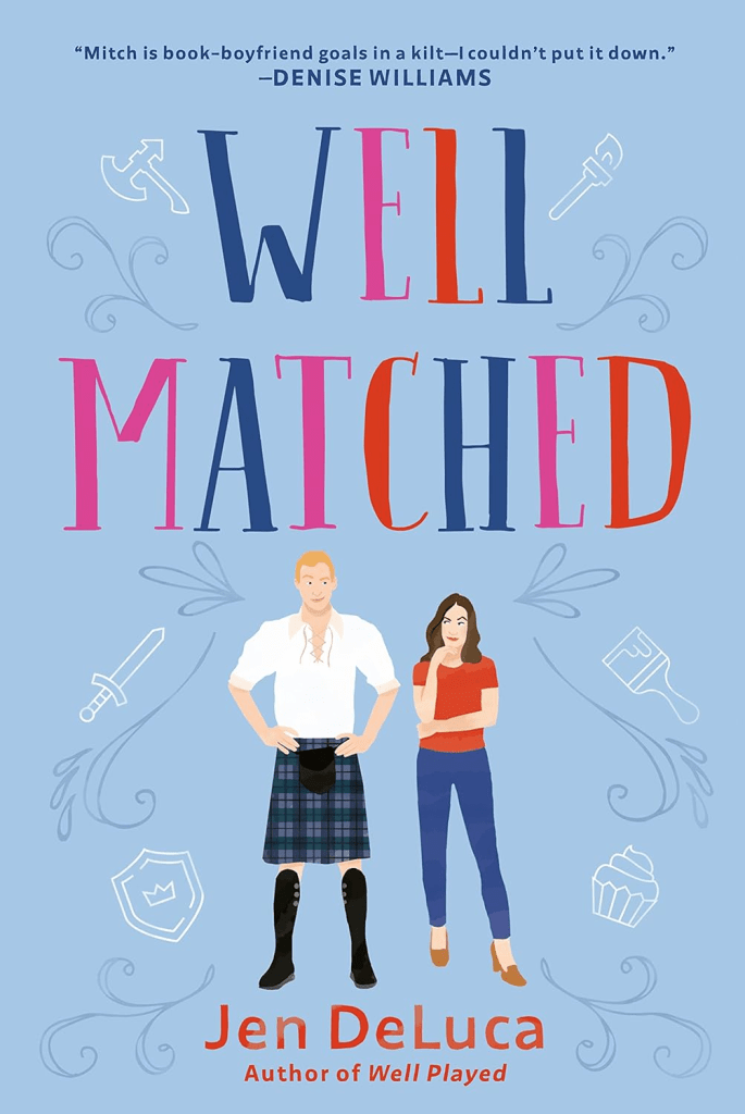 Image is a book cover. The book cover is blue and there's white outlined symbols throughout. There's an outline of an axe, a torch, a paint brush and a sword. The cover says Well Matched and it shows two people below. A man in a kilt and a woman staring at him.