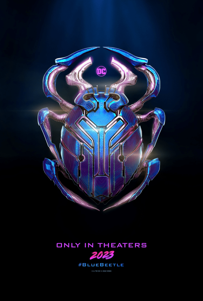 Image is a movie poster for Blue Beetle. It shows a neon blue beetle highlighted in pink light. In pink it says "Only In Theaters" With a bolded 2023 and in blue #BlueBeetle